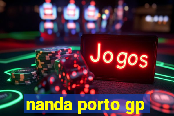 nanda porto gp